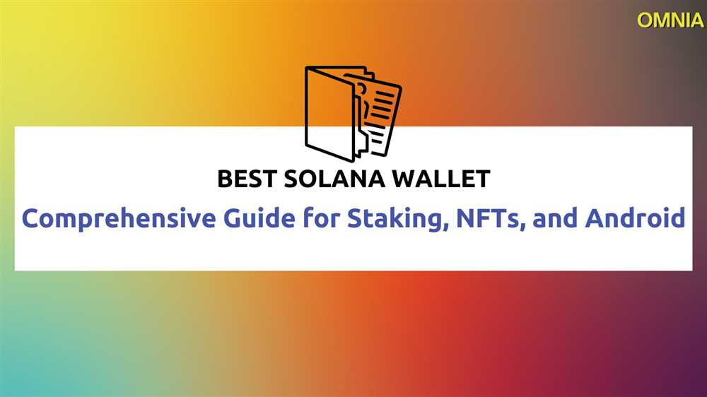 Choosing the Right Solana Wallet for Your NFT Portfolio
