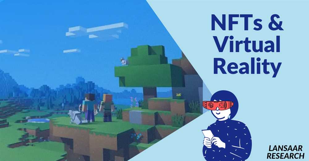 Benefits of combining VR and NFTs: