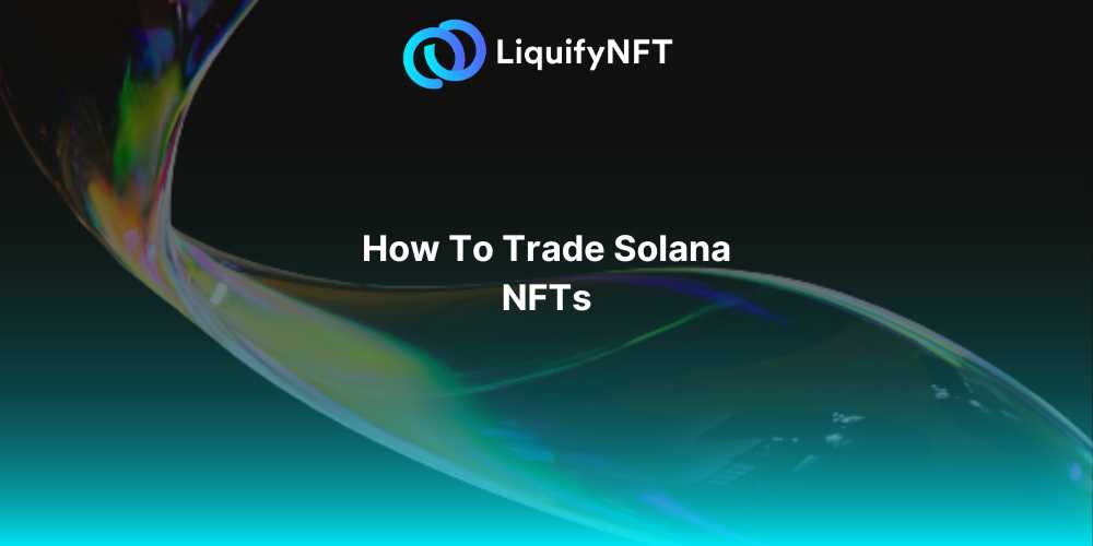 Investing in Solana NFTs: The Hottest Trends and Opportunities