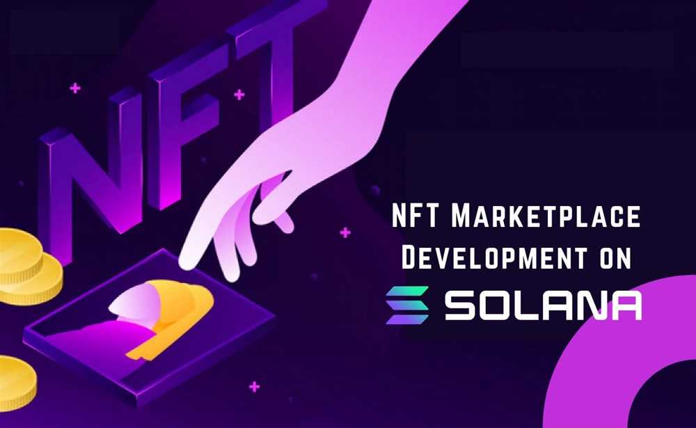 The Rise of Solana: A Look at the Hottest NFT Marketplaces