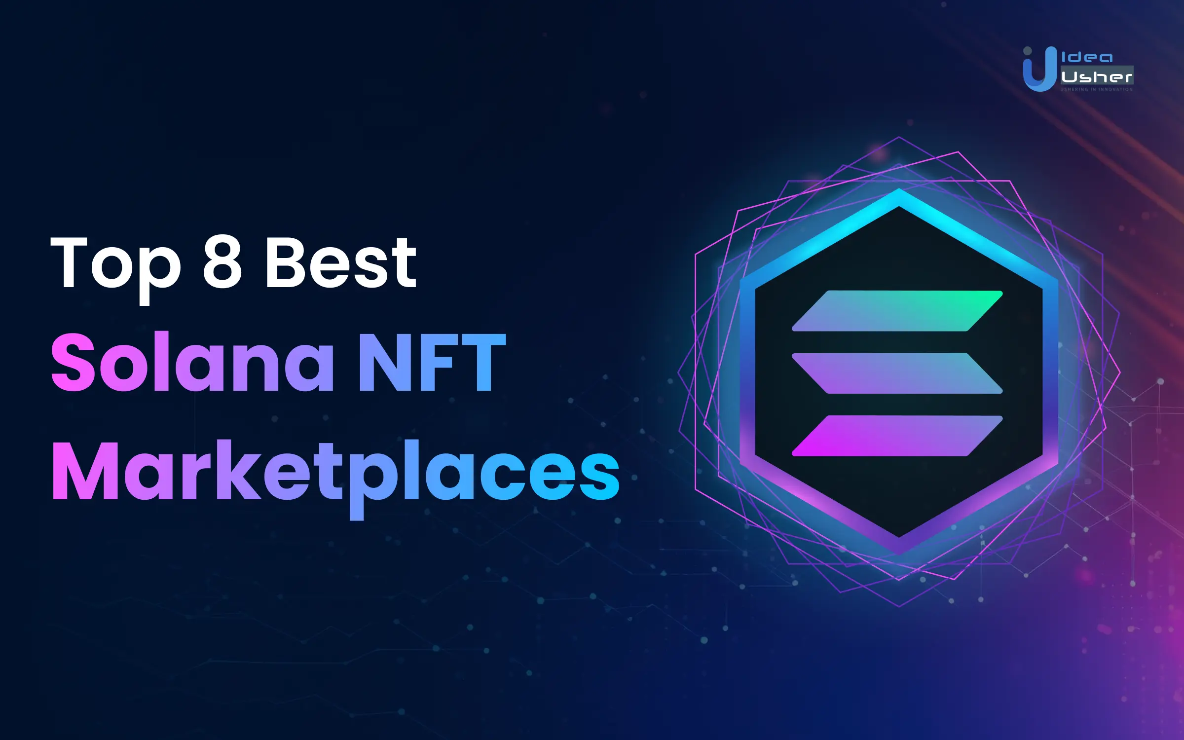Unlock the potential of Solana with these top NFT marketplaces